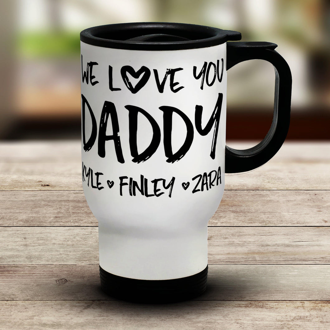 Personalised We Love You Daddy Travel Mug - smilybee